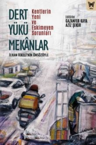 Dert Yükü Mekanlar | Gazanfer Kaya | Nika Yayınevi