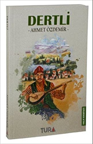 Dertli | Ahmet Özdemir | Tura Yayınları