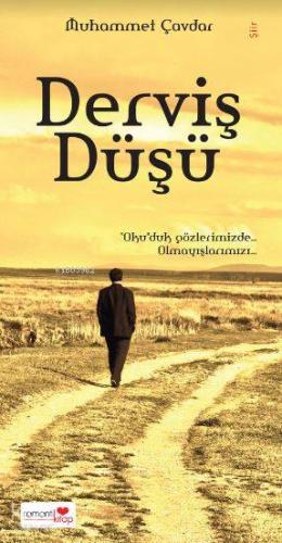 Derviş Düşü | Muhammet Çavdar | Romantik Kitap Yayınları