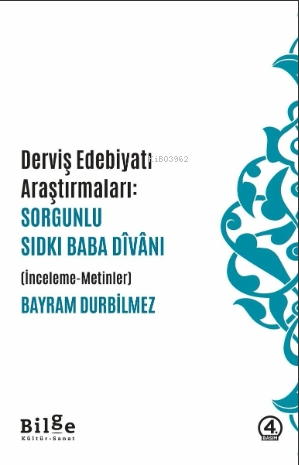 Derviş Edebiyatı Sorgunlu Sıdkı Baba Divanı | Bayram Durbilmez | Bilge