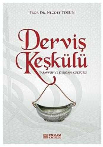 Derviş Keşkülü | Necdet Tosun | Erkam Yayınları