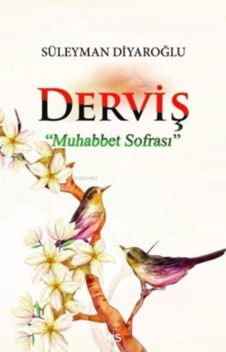 Derviş-Muhabbet Sofrası | Süleyman Diyaroğlu | His Yayınları