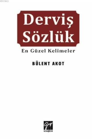 Derviş Sözlüğü En Güzel Kelimeler 'Şiir ve Sözlerle En Güzel 305 Kelim