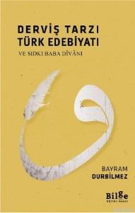 Derviş Tarzı Türk Edebiyatı; Ve Sıdkı Baba Divanı | Bayram Durbilmez |