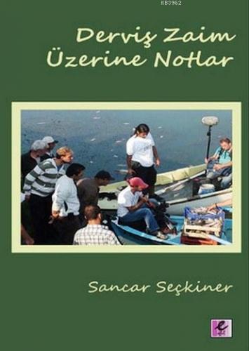 Derviş Zaim Üzerine Notlar | Sancar Seçkiner | Efil Yayınevi