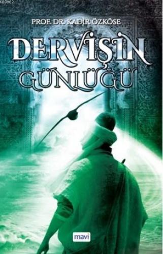 Dervişin Günlüğü | Kadir Özköse | Mavi Yayıncılık