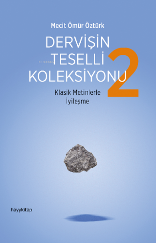 Dervişin Teselli Koleksiyonu 2;Klasik Metinlerle İyileşme | Mecit Ömür