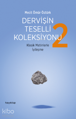 Dervişin Teselli Koleksiyonu 2;Klasik Metinlerle İyileşme | Mecit Ömür