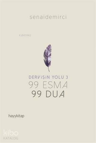 Dervişin Yolu 3; 99 Esma 99 Dua | Senai Demirci | Hayy Kitap