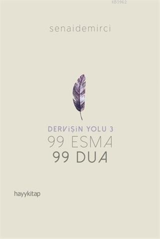 Dervişin Yolu 3; 99 Esma 99 Dua | Senai Demirci | Hayy Kitap