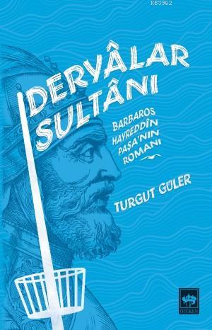 Deryalar Sultanı | Turgut Güler | Ötüken Neşriyat