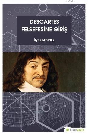 Descartes Felsefesine Giriş | İlyas Altuner | Hiper Yayınları