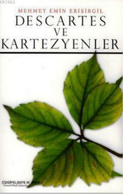 Descartes ve Kartezyenler; Çizgifelsefe III / MMVI / Osmanlı Felsefe Ç