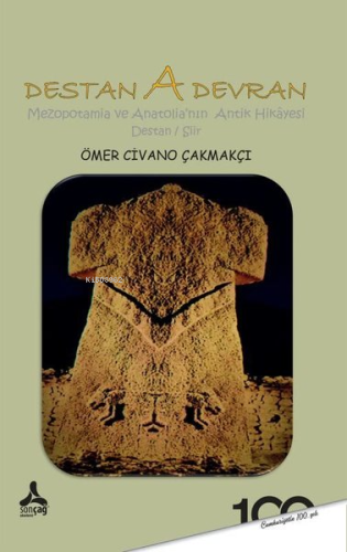 Destan A Devran Mezopotamia Ve Anatolia'nın Antik Hikayesi | Ömer Civa