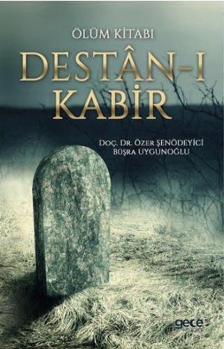 Destan-ı Kabir | Özer Şenödeyici | Gece Kitaplığı Yayınları