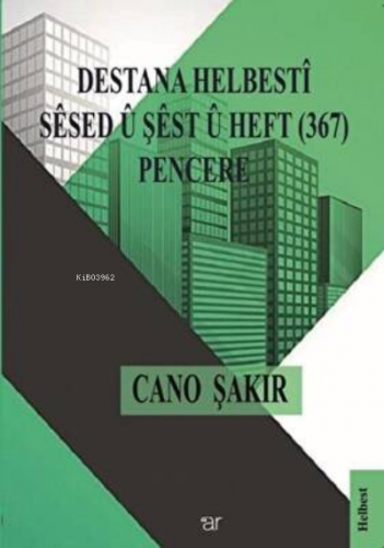 Destana Helbesti Sesed u Şest u Heft (367) Pencere | Cano Şakir | Ar Y