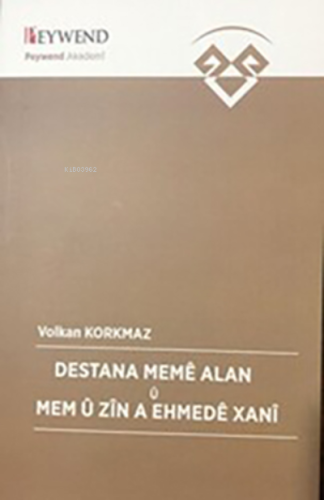 Destana Memê Alan Û Mem Û Zîn A Ehmedê Xanî | Volkan Korkmaz | Peywend