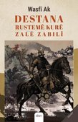 Destana Rustemê Kurê Zalê Zabilî | Wasfi Ak | Sitav Yayınevi