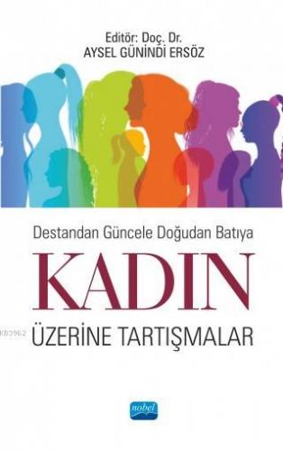 Destandan Güncele Doğudan Batıya Kadın Üzerine Tartışmalar | Kolektif 