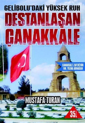 Destanlaşan Çanakkale; Gelibolu'daki Yüksek Ruh | Mustafa Turan (Tarih