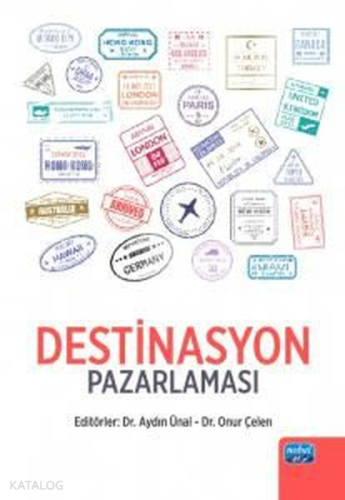 Destinasyon Pazarlaması | Aydın Ünal | Nobel Akademik Yayıncılık