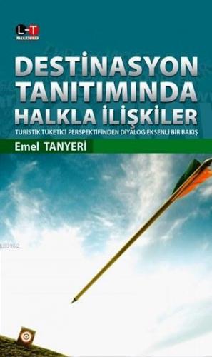 Destinasyon Tanıtımında Halkla İlişkiler; Turistik Tüketici Perspektif