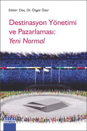 Destinasyon Yönetimi ve Pazarlaması: Yeni Normal | Özgür Özel | Detay 