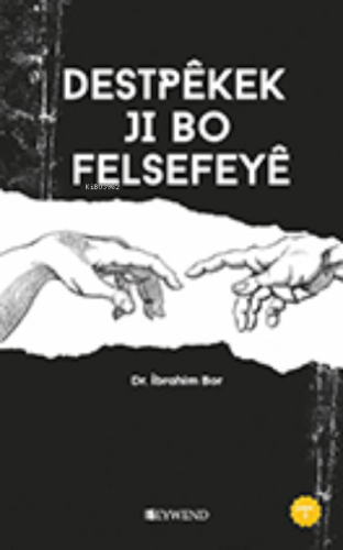 Destpêkek Jı Bo Felsefeyê | İbrahim Bor | Peywend