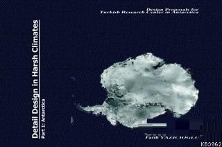 Detail Design in Harsh Climates; Part 1 - Antarctica | Fatih Yazıcıoğl