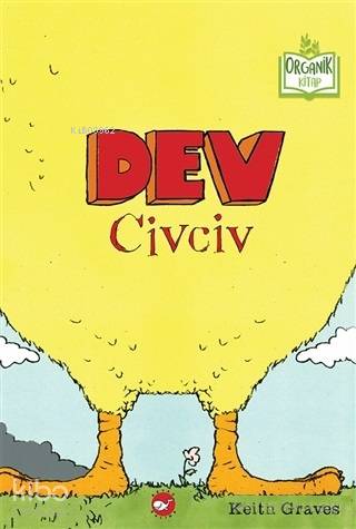 Dev Civciv | Keith Graves | Beyaz Balina Yayınları