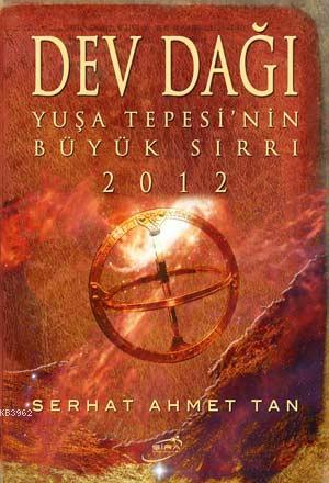 Dev Dağı; Yuşa Tepesi'nin Büyük Sırrı 2012 | Serhat Ahmet Tan | Şira Y