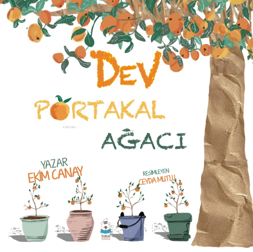 Dev Portakal Ağacı | Ekim Canay | Luna Yayınları