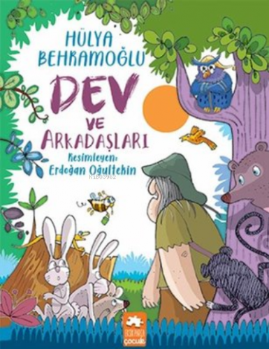 Dev ve Arkadaşları | Hülya Behramoğlu | Eksik Parça Yayınları