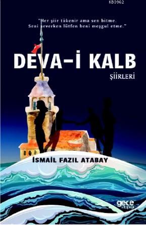 Deva - i Kalb; Şiirleri | İsmail Fazıl Atabay | Gece Kitaplığı Yayınla