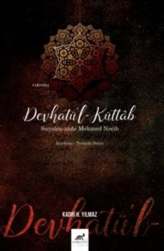 Devhatü`l-Küttab - Suyolcu-zade Mehmed Necib | Kadri H. Yılmaz | Parad