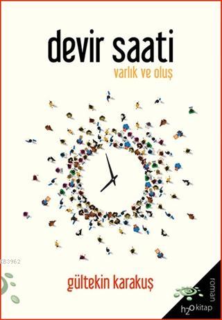 Devir Saati; Varlık ve Oluş | Gültekin Karakuş | h2o kitap