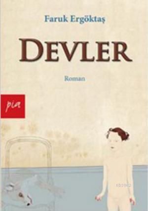 Devler | Faruk Ergöktaş | Pia Yayınları