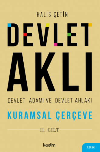 Devlet Aklı, Devlet Adamı Ve Devlet Ahlakı İkinci Cilt | Halis Çetin |