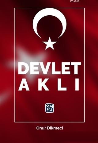 Devlet Aklı | Onur Dikmeci | Kutlu Yayınevi