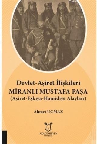 Devlet-Aşiret İlişkileri Miranlı Mustafa Paşa; (Aşiret-Eşkıya-Hamidiye