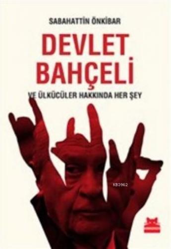 Devlet Bahçeli ve Ülkücüler Hakkında Her Şey | Sabahattin Önkibar | Kı