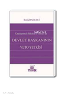 Devlet Başkanının Veto Yetkisi (Karşılaştırmalı Hukuk) | Barış Bahçeci