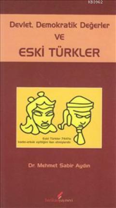 Devlet Demokratik Değerler ve Eski Türkler | Mehmet Sabir Aydın | Beri