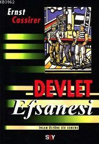 Devlet Efsanesi; İnsan Üstüne Bir Deneme | Ernst Cassirer | Say Yayınl