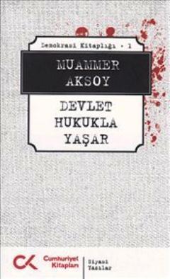 Devlet Hukukla Yaşar; Demokrasi Kitaplığı 1 | Muammer Aksoy | Cumhuriy