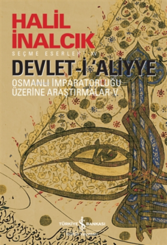 Devlet-i ‘aliyye;Osmanlı İmparatorluğu Üzerine Araştırmalar 5 | Halil