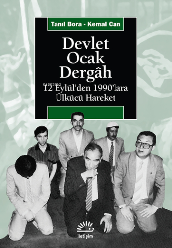 Devlet, Ocak, Dergâh; 12 Eylül'den 1990'lara Ülkücü Hareket | Tanıl Bo