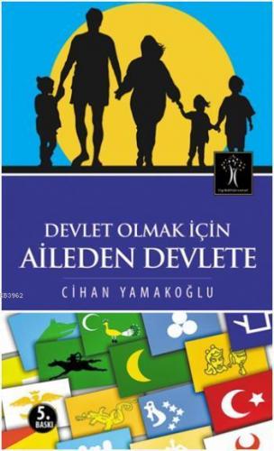 Devlet Olmak İçin Aileden Devlete | Cihan Yamakoğlu | İlgi Kültür Sana