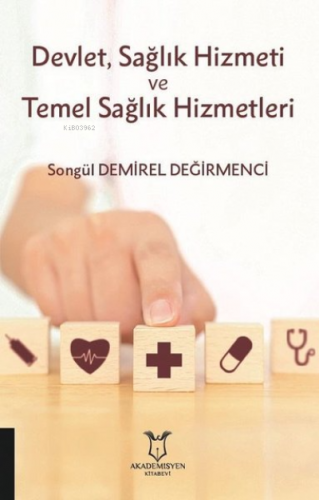 Devlet, Sağlık Hizmeti ve Temel Sağlık Hizmetleri | Songül Demirel Değ