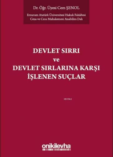 Devlet Sırrı Kavramı ve TCK'de Düzenlenen Devlet Sırlarına Karşı Suçla